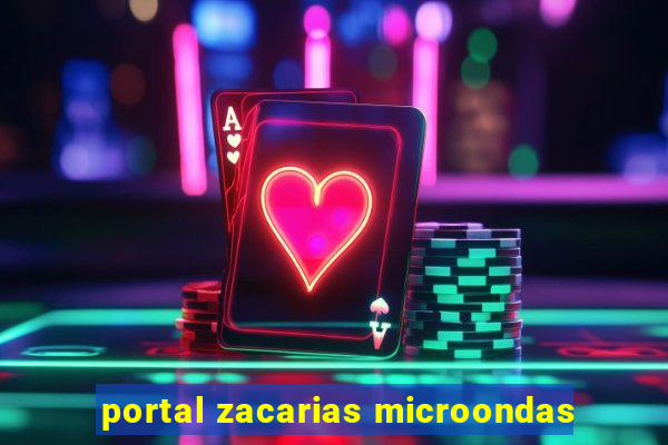 portal zacarias microondas